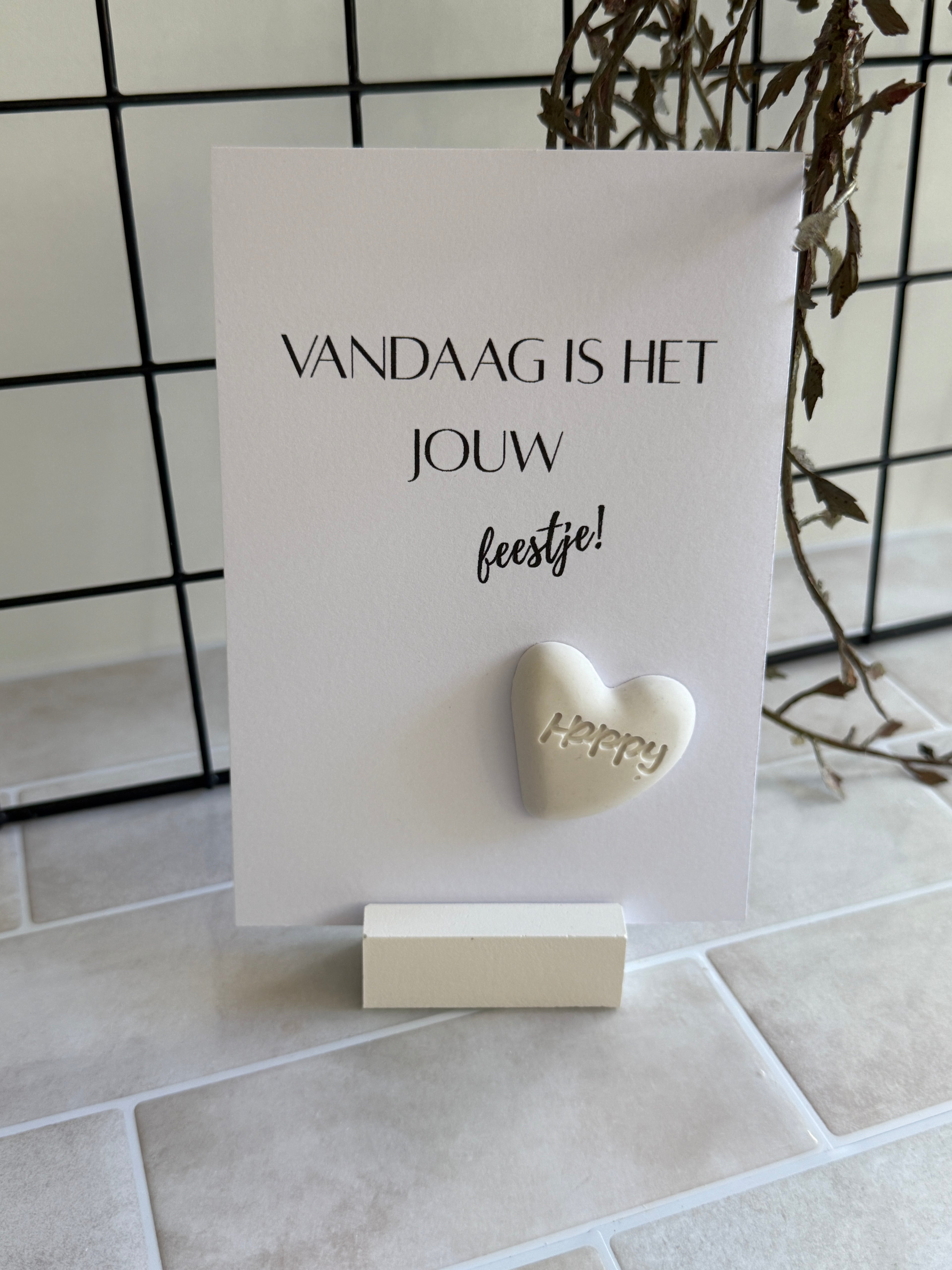 KAART " VANDAAG IS HET JOUW FEESTJE".